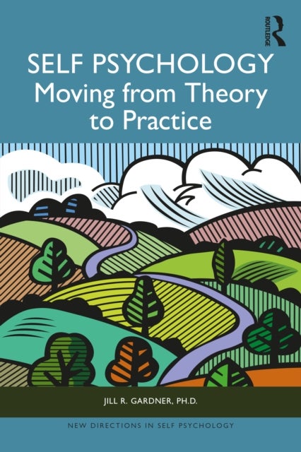 Self Psychology - Moving from Theory to Practice