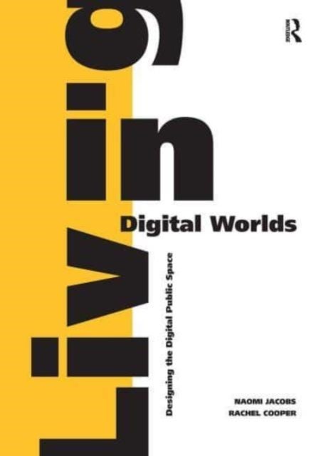 Living in Digital Worlds - Designing the Digital Public Space