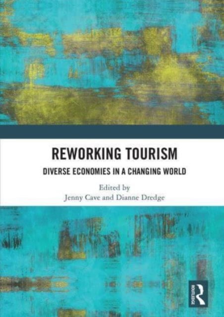 Reworking Tourism - Diverse Economies in a Changing World