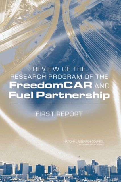 Review of the Research Program of the FreedomCAR and Fuel Partnership - First Report