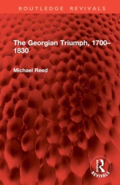 The Georgian Triumph, 1700?1830
