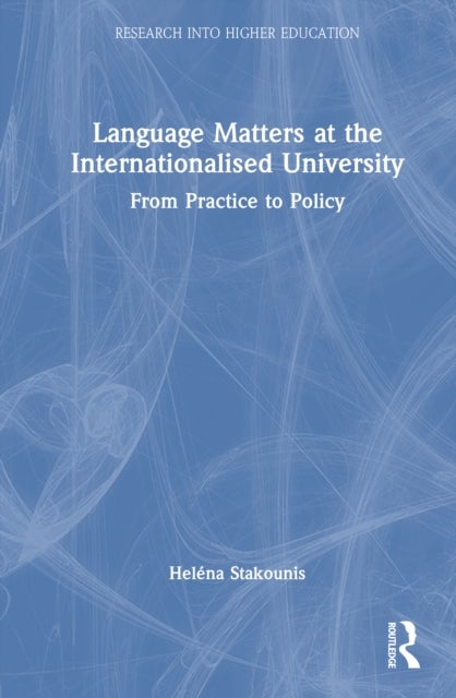Language Matters at the Internationalised University - From Practice to Policy