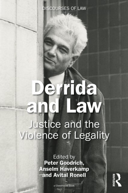 Derrida and Law - Justice and the Violence of Legality