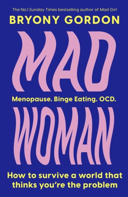 Mad Woman - The hotly anticipated follow-up to  lifechanging bestseller, MAD GIRL