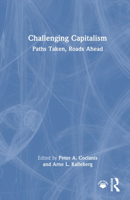 Challenging Capitalism - Paths Taken, Roads Ahead