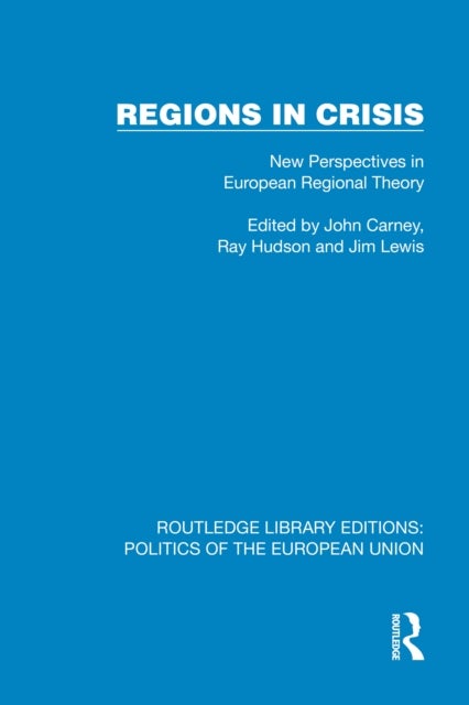 Regions in Crisis - New Perspectives in European Regional Theory