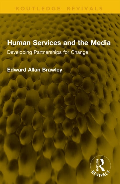 Human Services and the Media - Developing Partnerships for Change