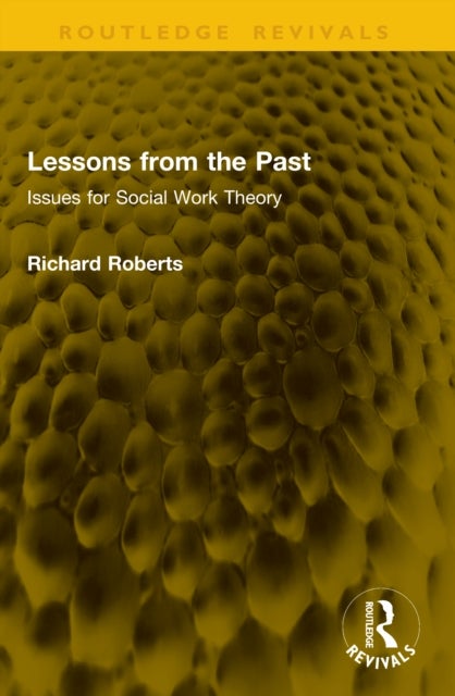 Lessons from the Past - Issues for Social Work Theory