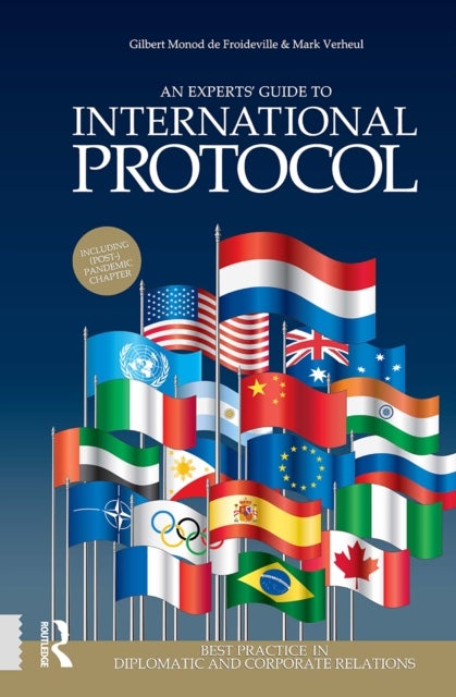 An Experts' Guide to International Protocol - Best Practice in Diplomatic and Corporate Relations