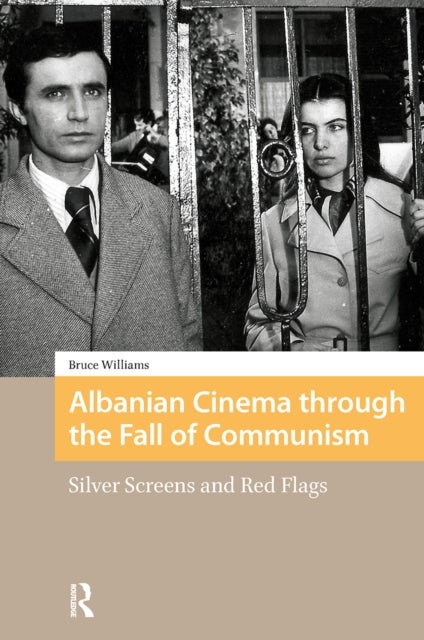 Albanian Cinema through the Fall of Communism - Silver Screens and Red Flags