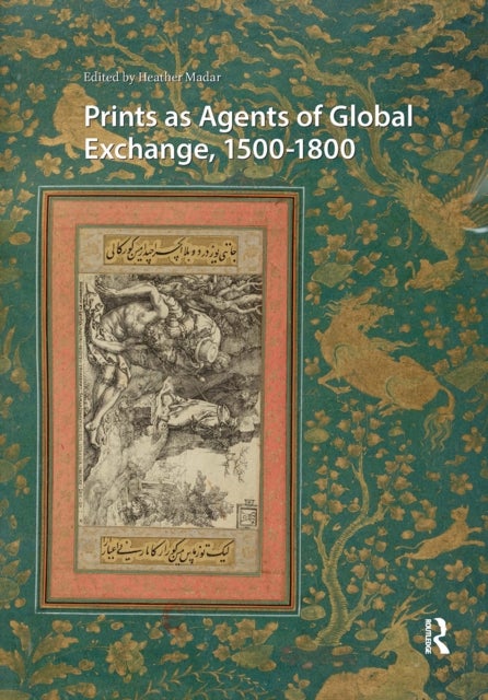 Prints as Agents of Global Exchange - 1500-1800