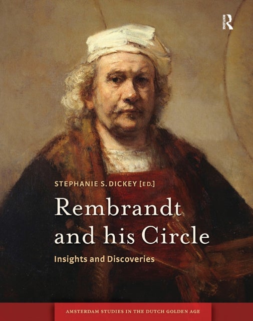 Rembrandt and his Circle - Insights and Discoveries