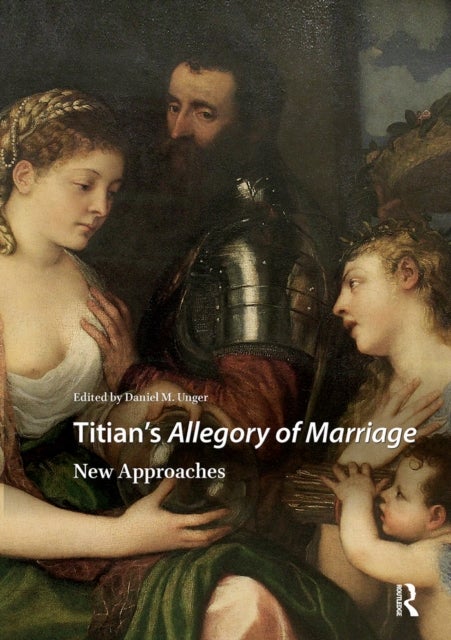 Titian's Allegory of Marriage - New Approaches