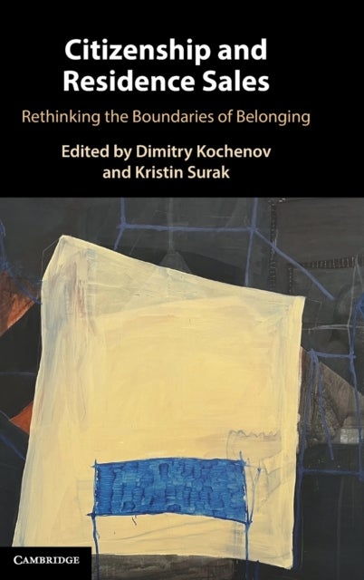 Citizenship and Residence Sales - Rethinking the Boundaries of Belonging