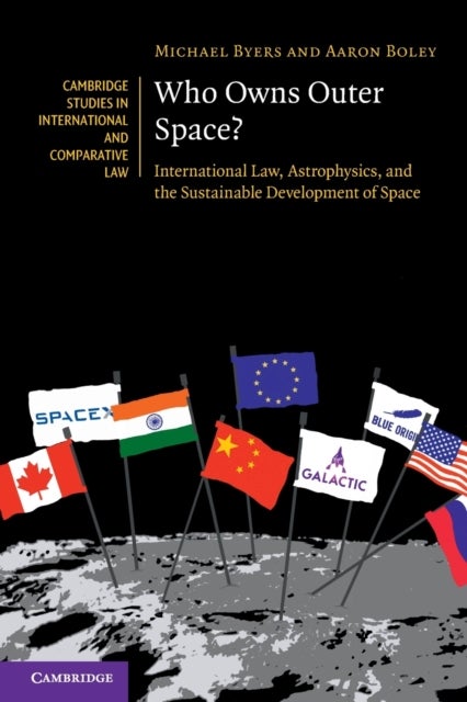 Who Owns Outer Space? - International Law, Astrophysics, and the Sustainable Development of Space