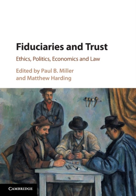 Fiduciaries and Trust - Ethics, Politics, Economics and Law