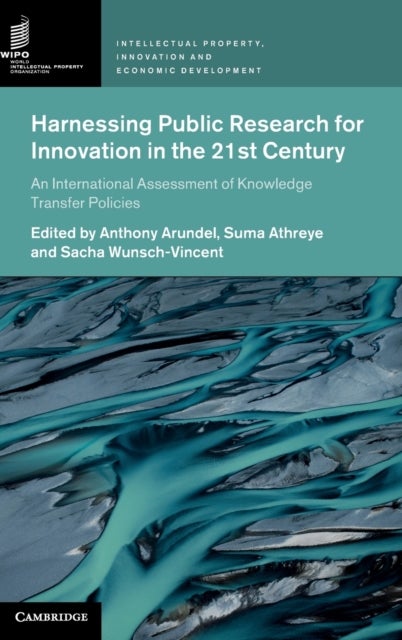 Harnessing Public Research for Innovation in the 21st Century - An International Assessment of Knowledge Transfer Policies