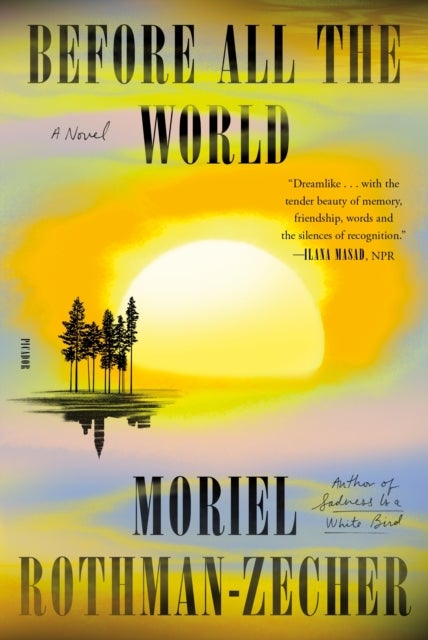 Before All the World - A Novel
