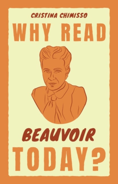 Why Read Beauvoir Today?