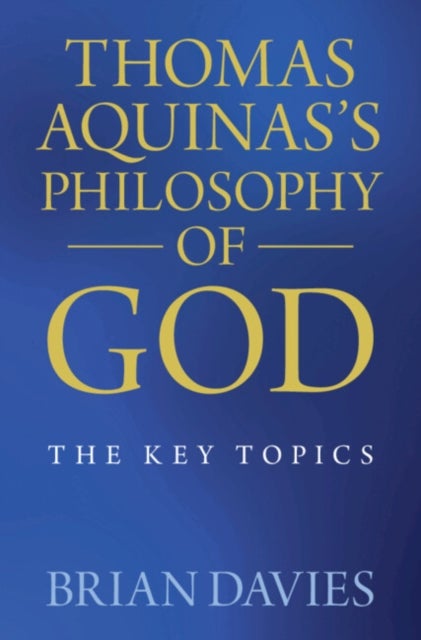 Thomas Aquinas's Philosophy of God - The Key Topics