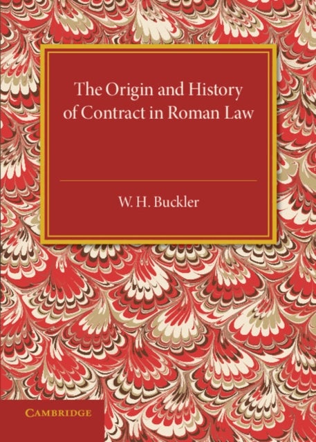 The Origin and History of Contract in Roman Law - Down to the End of the Republican Period