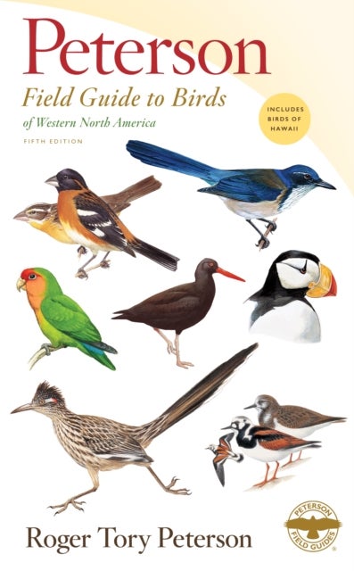 Peterson Field Guide To Birds Of Western North America, Fifth Edition - Includes Birds of Hawaii