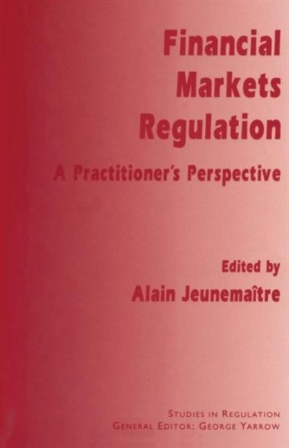 Financial Markets Regulation - A Practitioner’s Perspective