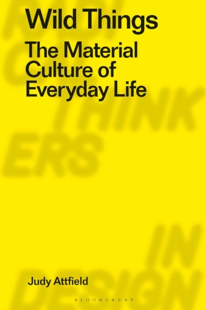 Wild Things - The Material Culture of Everyday Life