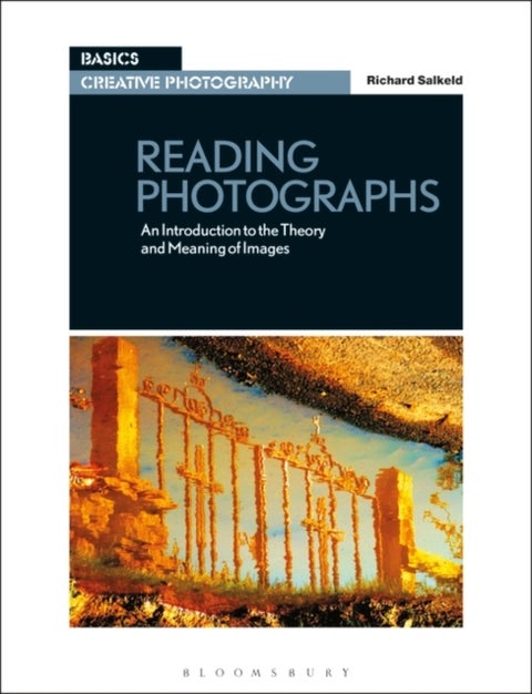 Reading Photographs - An Introduction to the Theory and Meaning of Images