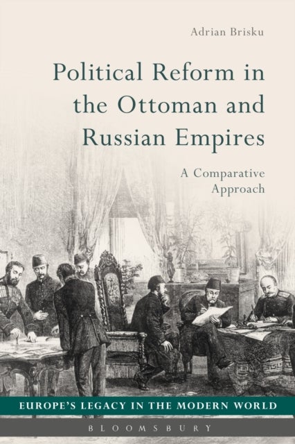 Political Reform in the Ottoman and Russian Empires - A Comparative Approach