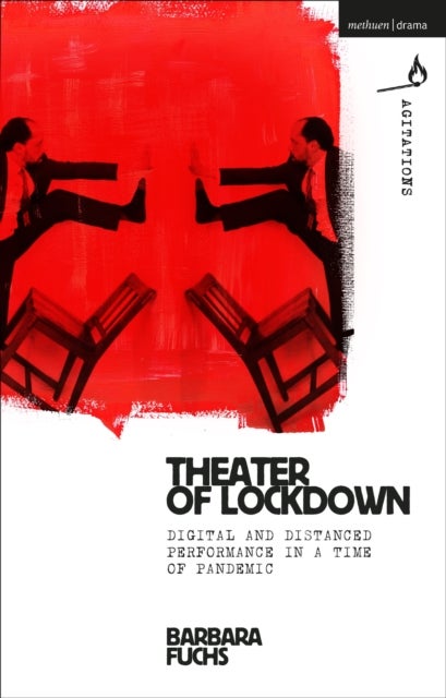 Theater of Lockdown - Digital and Distanced Performance in a Time of Pandemic