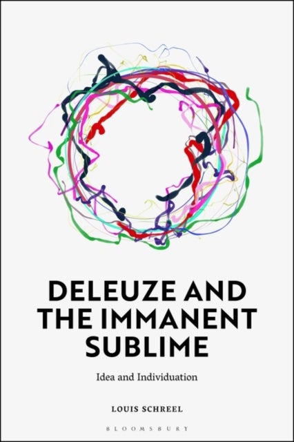 Deleuze and the Immanent Sublime - Idea and Individuation