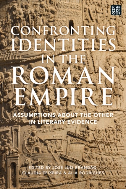 Confronting Identities in the Roman Empire - Assumptions about the Other in Literary Evidence