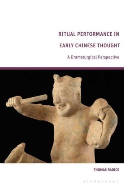 Ritual Performance in Early Chinese Thought - A Dramaturgical Perspective