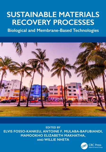 Sustainable Materials Recovery Processes - Biological and Membrane-Based Technologies