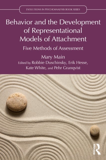 Behavior and the Development of Representational Models of Attachment - Five Methods of Assessment