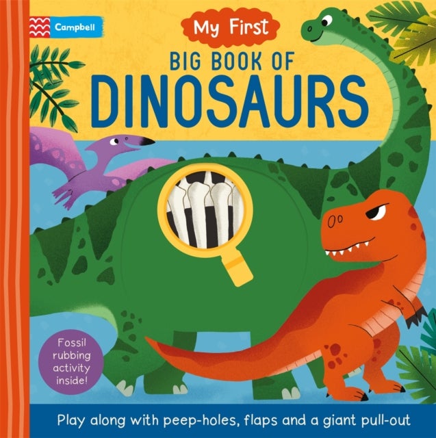 My First Big Book of Dinosaurs - Play along with peep-holes, flaps and a giant pull-out