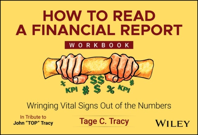 How to Read a Financial Report: Workbook - Wringing Vital Signs Out of the Numbers