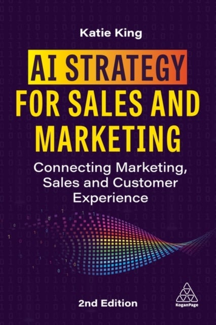 AI Strategy for Sales and Marketing - Connecting Marketing, Sales and Customer Experience
