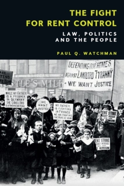 The Fight for Rent Control - Law, Politics and the People