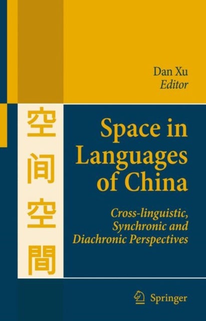 Space in Languages of China - Cross-linguistic, Synchronic and Diachronic Perspectives