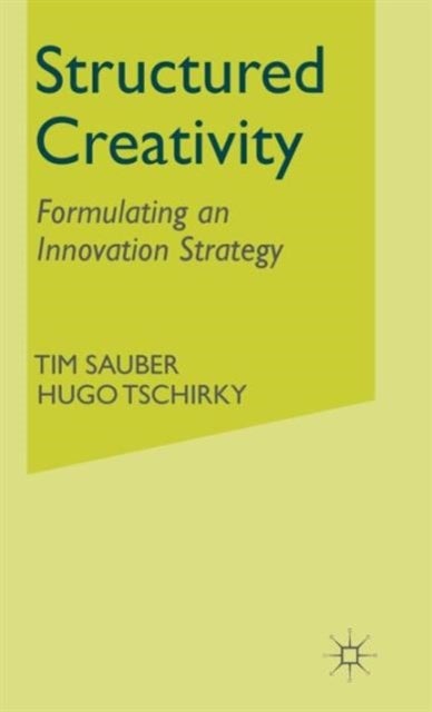 Structured Creativity - Formulating an Innovation Strategy