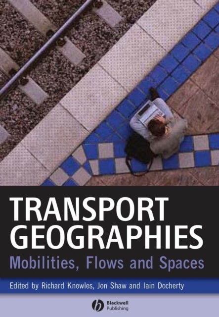 Transport Geographies - Mobilities, Flows and Spaces