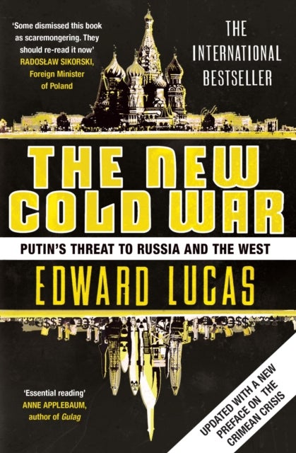 The New Cold War - Putin's Threat to Russia and the West
