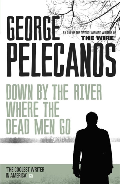 Down by the River Where the Dead Men Go - From Co-Creator of Hit HBO Show ‘We Own This City’