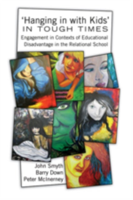 ‘Hanging in with Kids’ in Tough Times - Engagement in Contexts of Educational Disadvantage in the Relational School