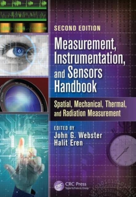 Measurement, Instrumentation, and Sensors Handbook - Spatial, Mechanical, Thermal, and Radiation Measurement