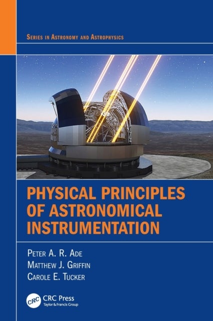 Physical Principles of Astronomical Instrumentation
