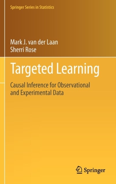 Targeted Learning - Causal Inference for Observational and Experimental Data