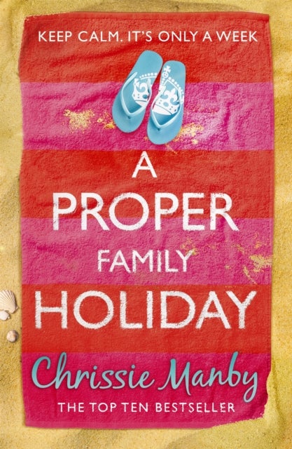 A Proper Family Holiday - A heartwarming and laugh-out-loud page-turner of the ups and downs of family life